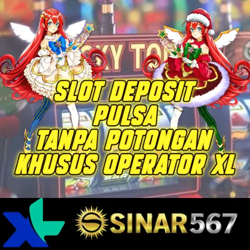 Sinar567: Situs Slot Deposit Pulsa XL Tanpa Biaya Potongan